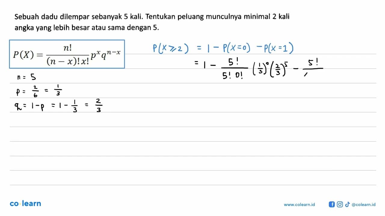 Sebuah dadu dilempar sebanyak 5 kali. Tentukan peluang