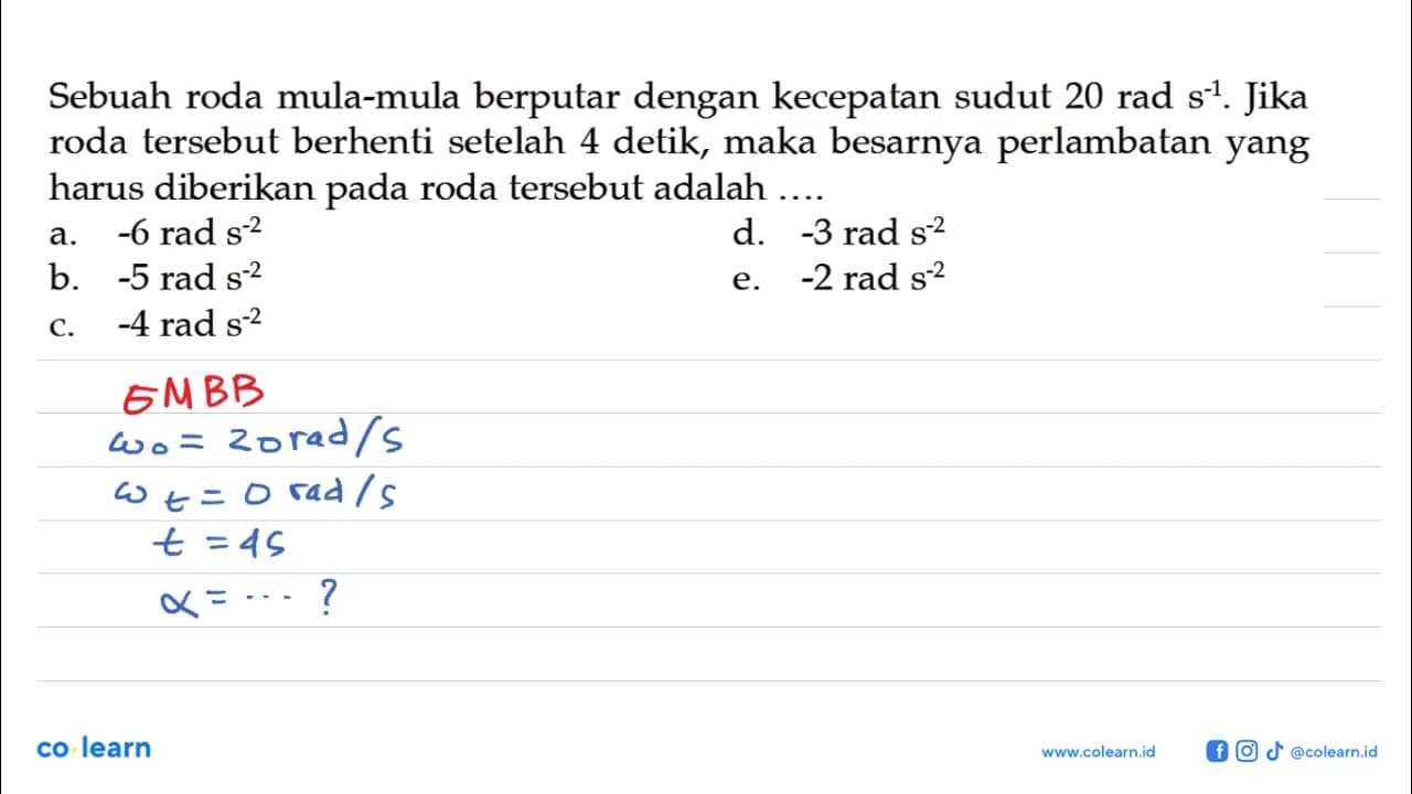 Sebuah roda mula-mula berputar dengan kecepatan sudut 20