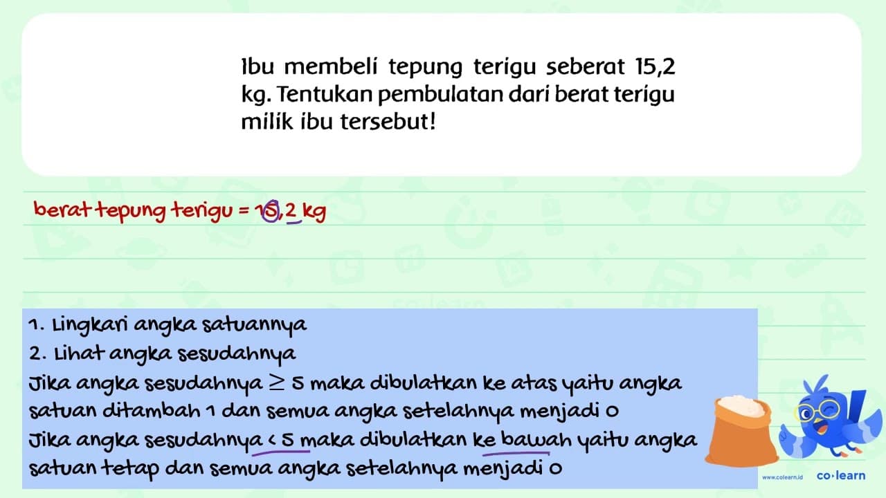 Ibu membeli tepung terigu seberat 15,2 kg. Tentukan