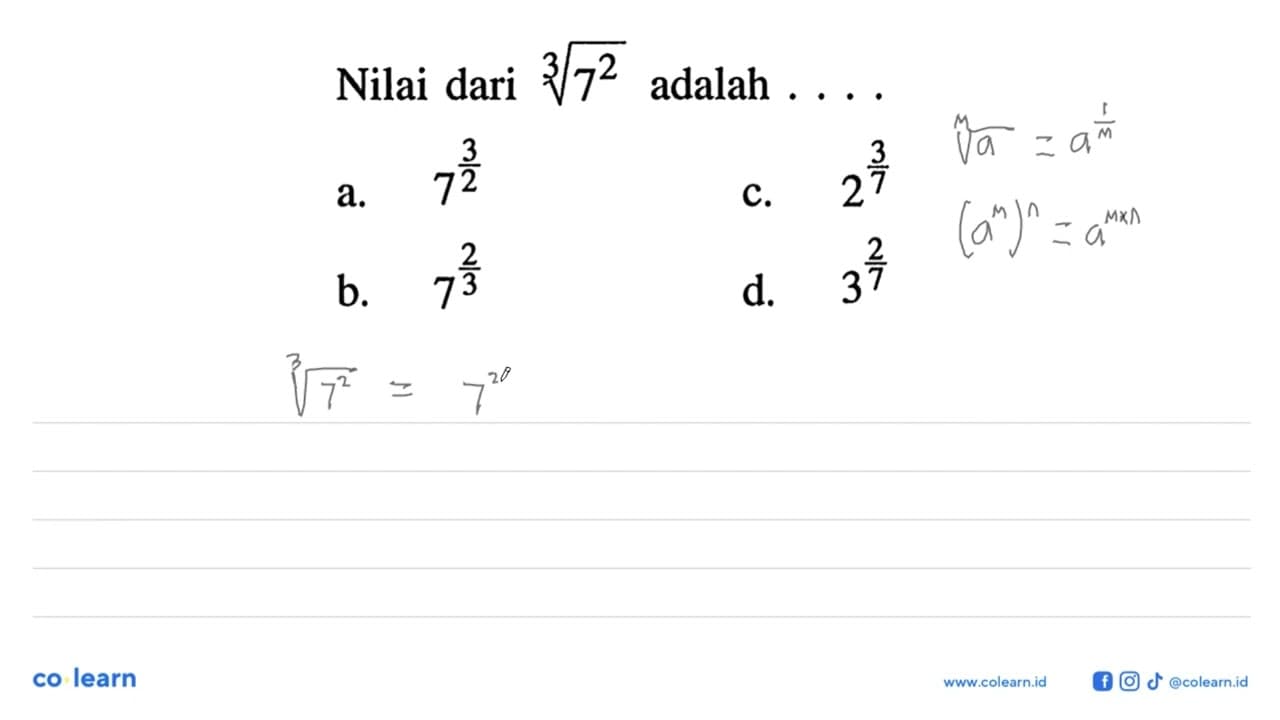 Nilai dari 7^(2/3) adalah ..