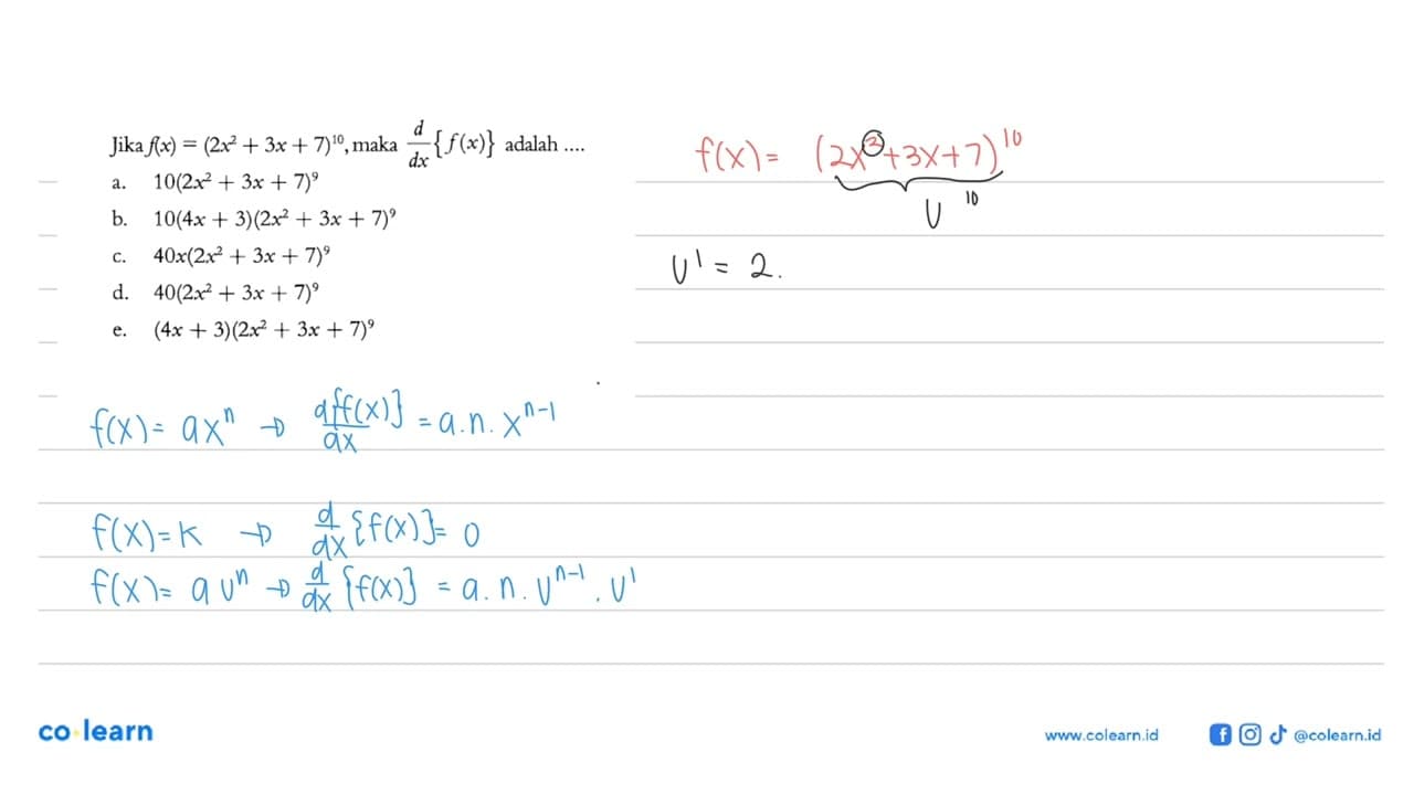 Jika f(x)=(2x^2+3 x+7)^10, maka d/dx {f(x)} adalah ....