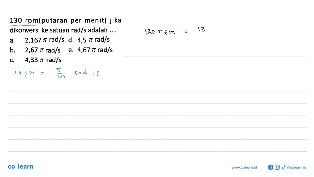 130 rpm (putaran per menit) jika dikonversi ke satuan rad/s