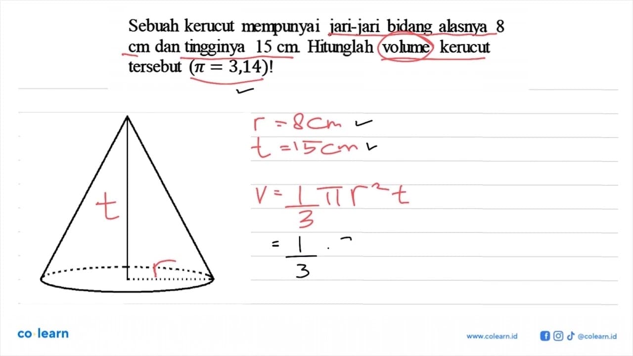 Sebuah kerucut mempunyai jari-jari bidang alasnya 8 cm dan