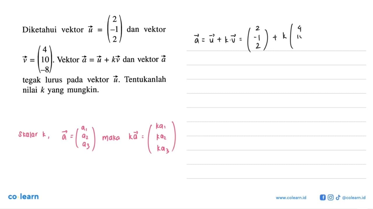 Diketahui vektor u=(2 -1 2) dan vektor v=(4 10 -8). Vektor