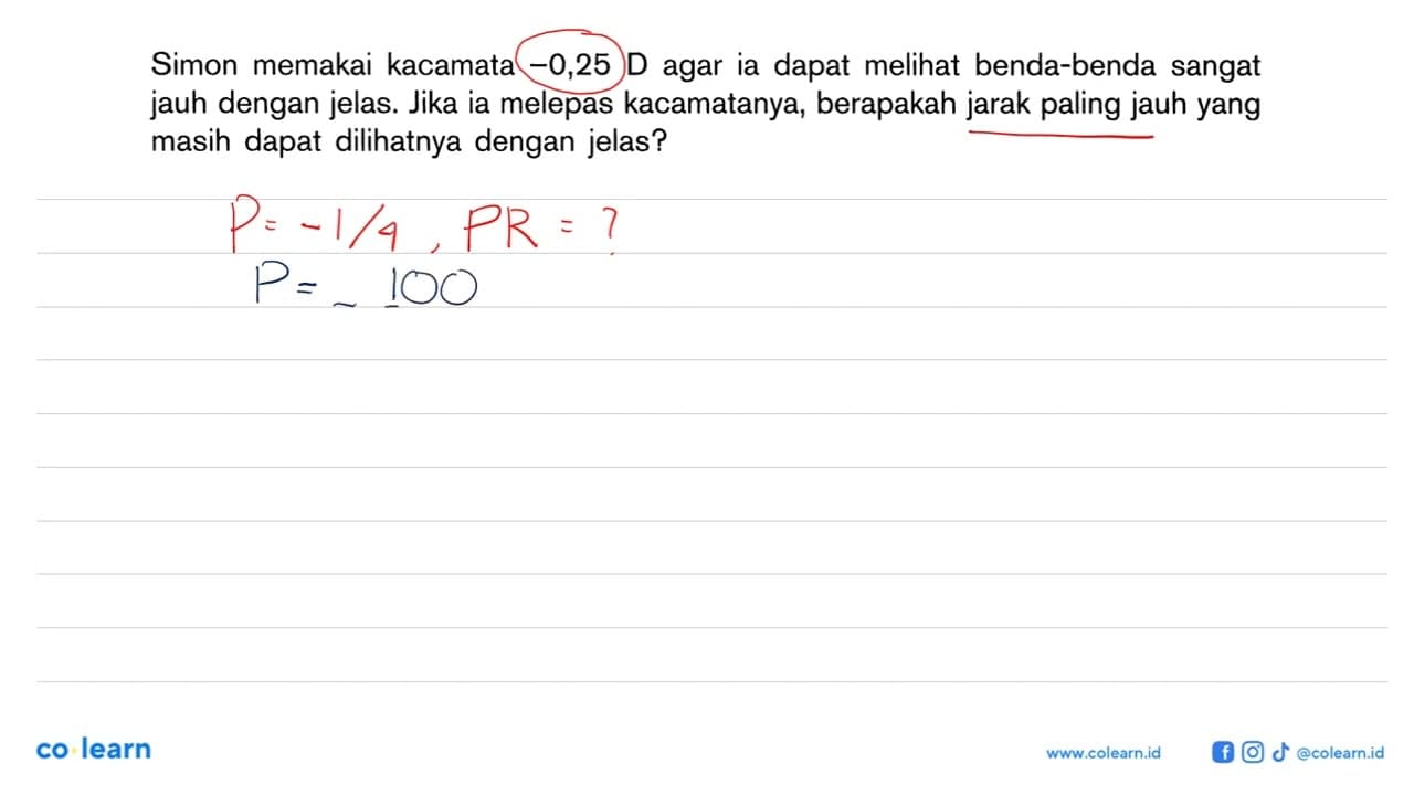 Simon memakai kacamata -0,25 D agar ia dapat melihat