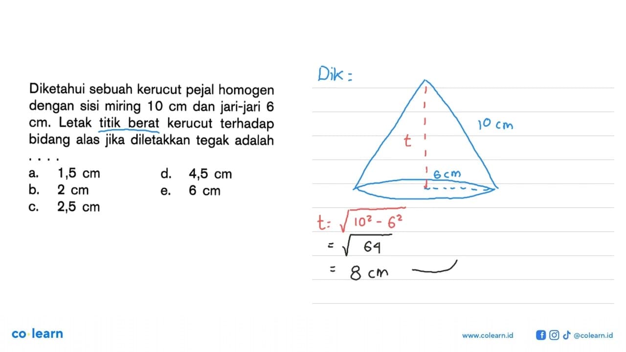 Diketahui sebuah kerucut pejal homogen dengan sisi miring