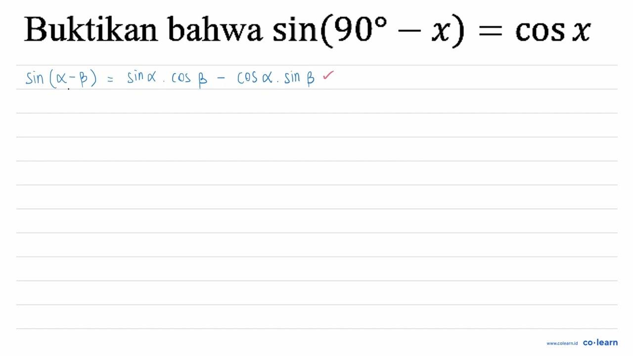 Buktikan bahwa sin (90-x)=cos x