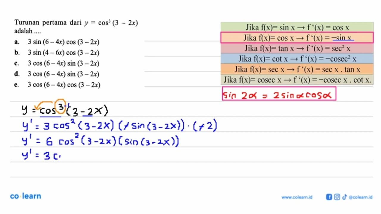 Turunan pertama dari y=cos^3 (3-2x) adalah ....