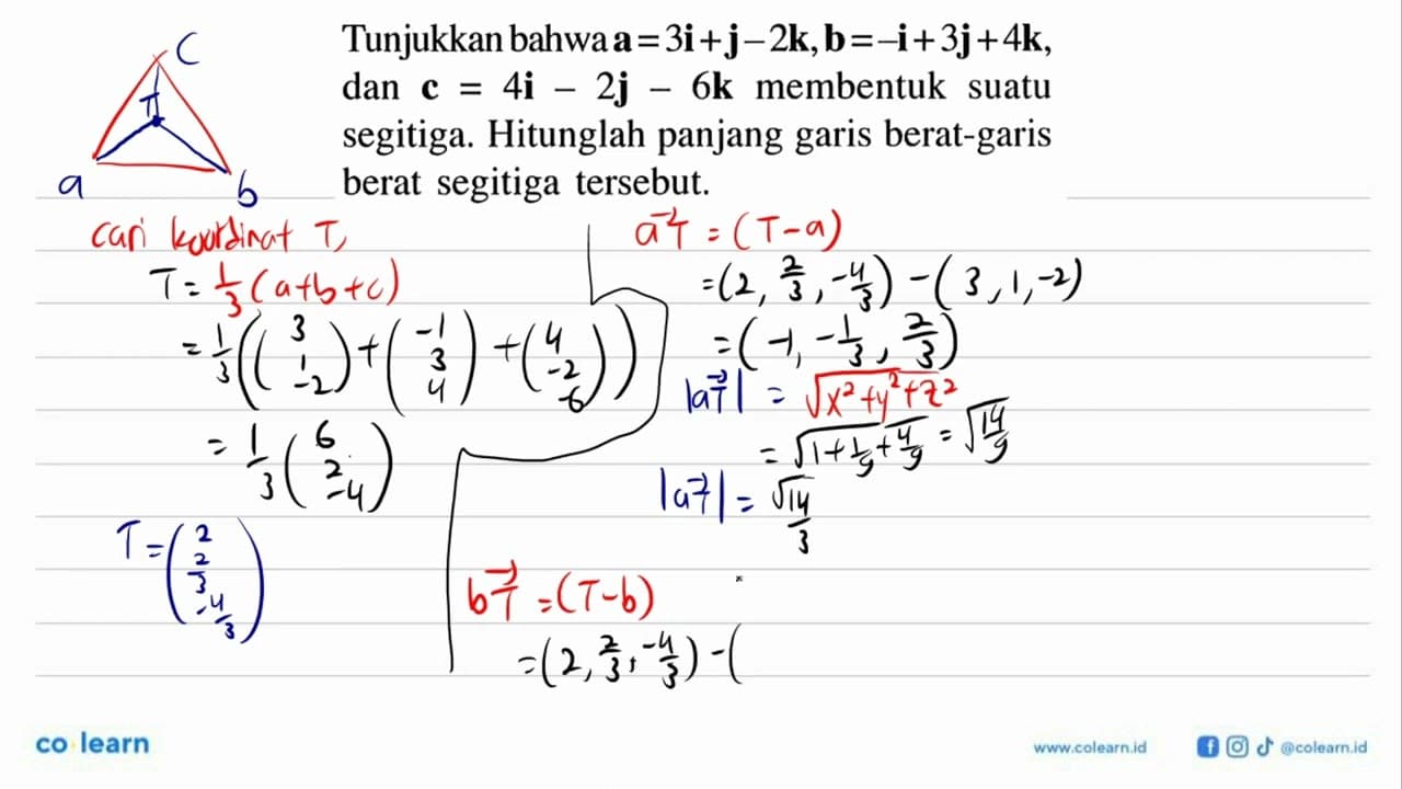 Tunjukkan bahwa vektor a=3i+j-2k, vektor b=-i+3j+4k, dan