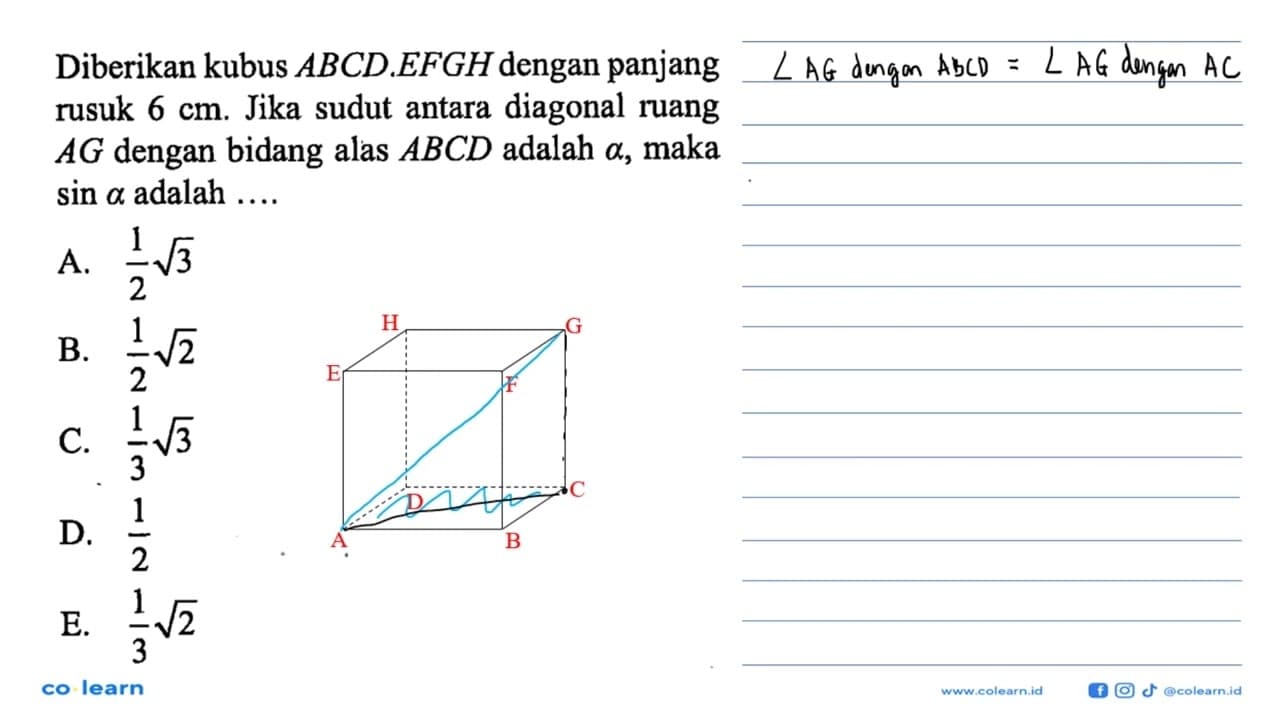 Diberikan kubus ABCD EFGH dengan panjang rusuk 6 cm. Jika