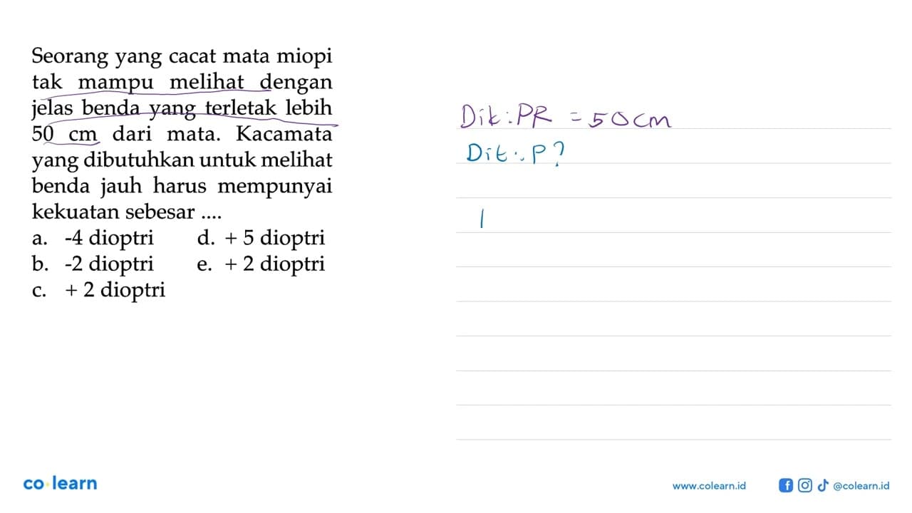 Seorang yang cacat mata miopi tak mampu melihat dengan