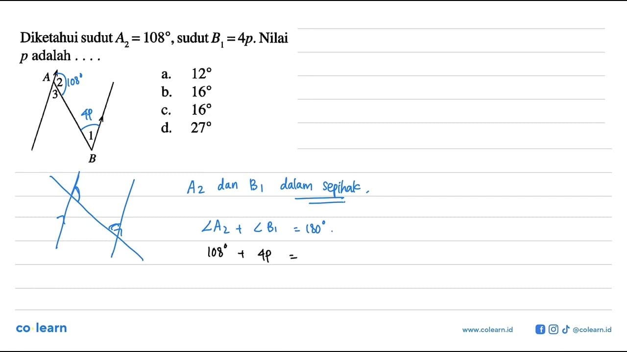 Diketahui sudut A2=108, sudut B1=4p . Nilai p adalah ....A