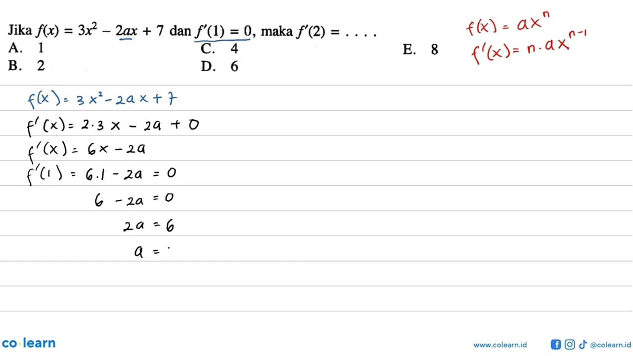 Jika f(x)=3x^2-2ax+7 dan f'(1)=0 , maka f'(2)=...