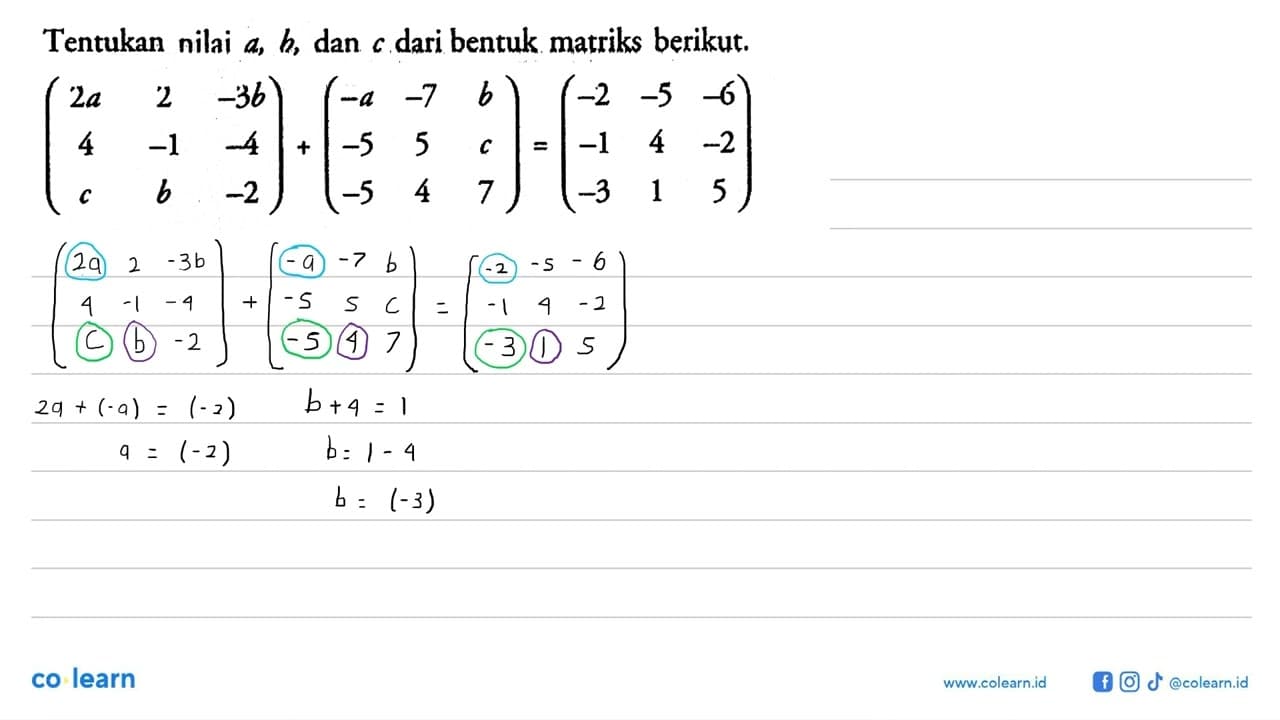 Tentukan nilai a, b, dan c dari bentuk matriks berikut. (2a