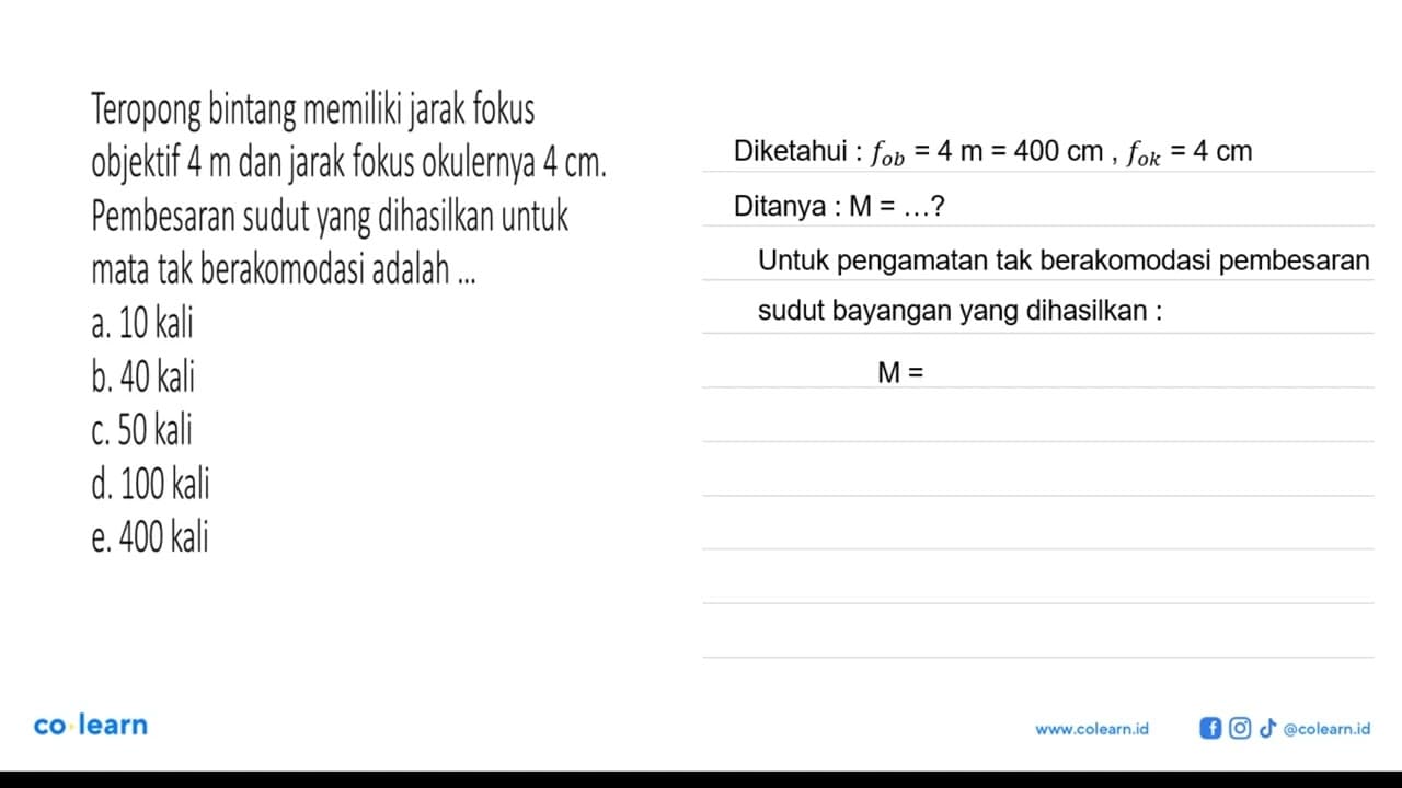 Teropong bintang memiliki jarak fokus objektif 4 m dan