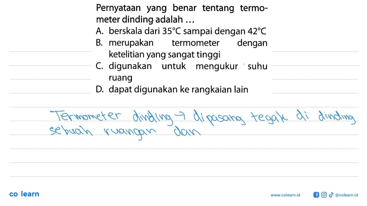 Pernyataan yang benar tentang termo-meter dinding adalah