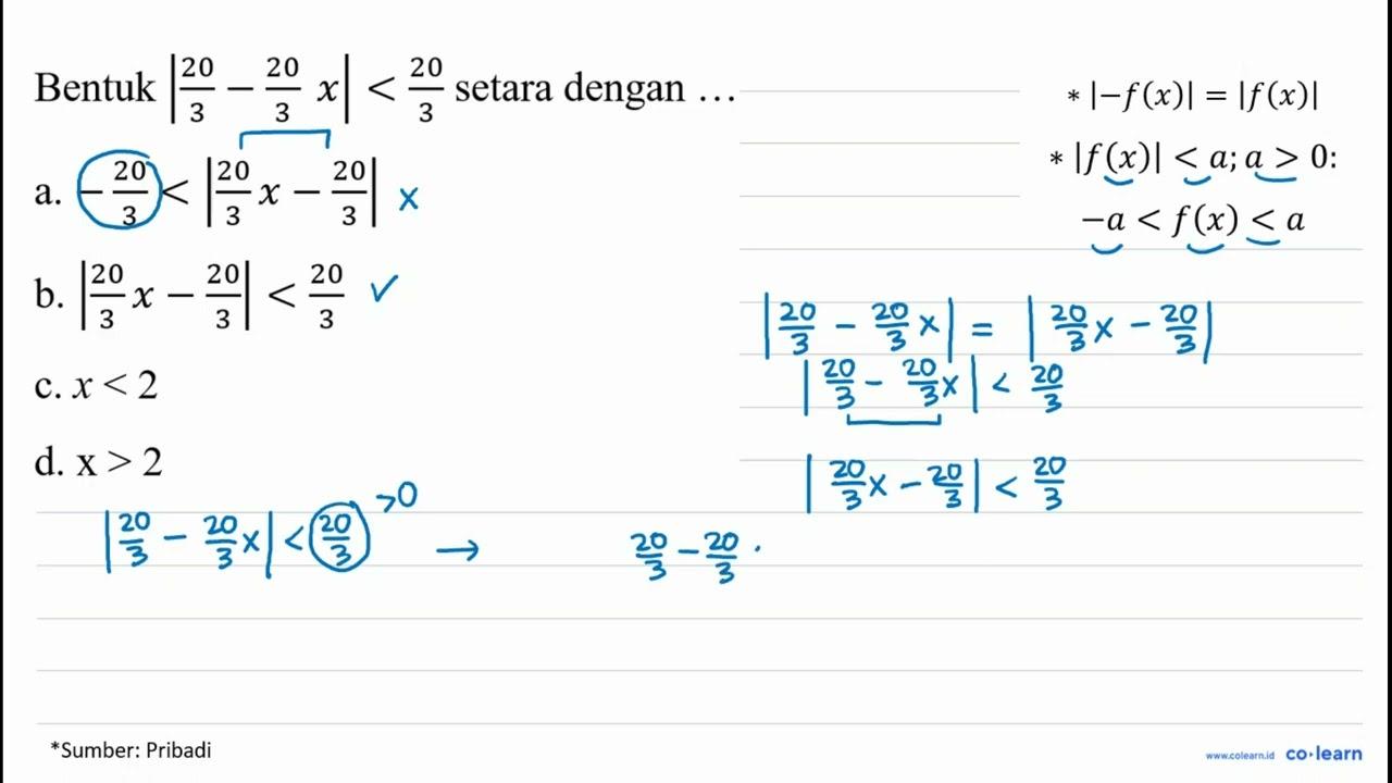 Bentuk |(20)/(3)-(20)/(3) x|<(20)/(3) setara dengan ...