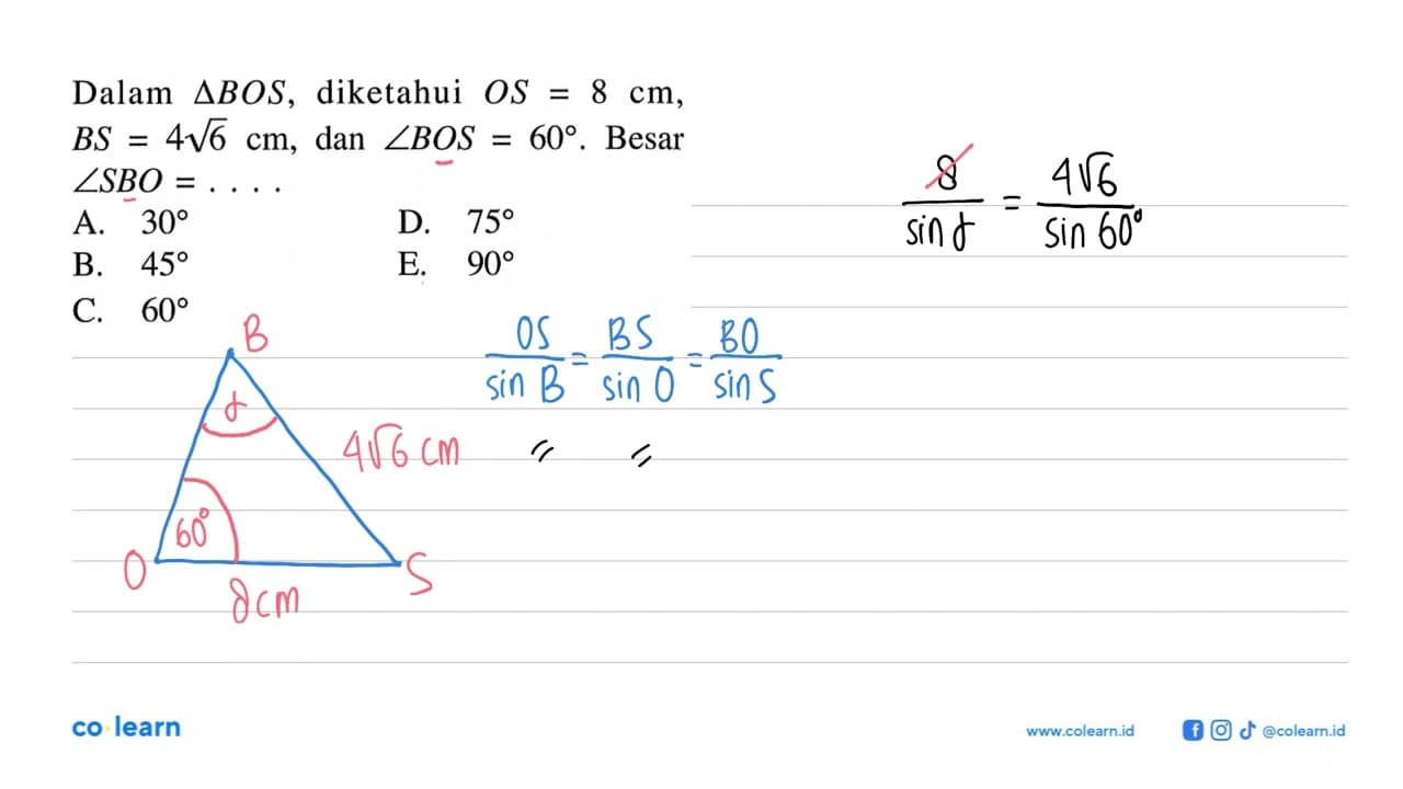 Dalam segitiga BOS, diketahui OS=8 cm , BS=4 akar(6) cm,