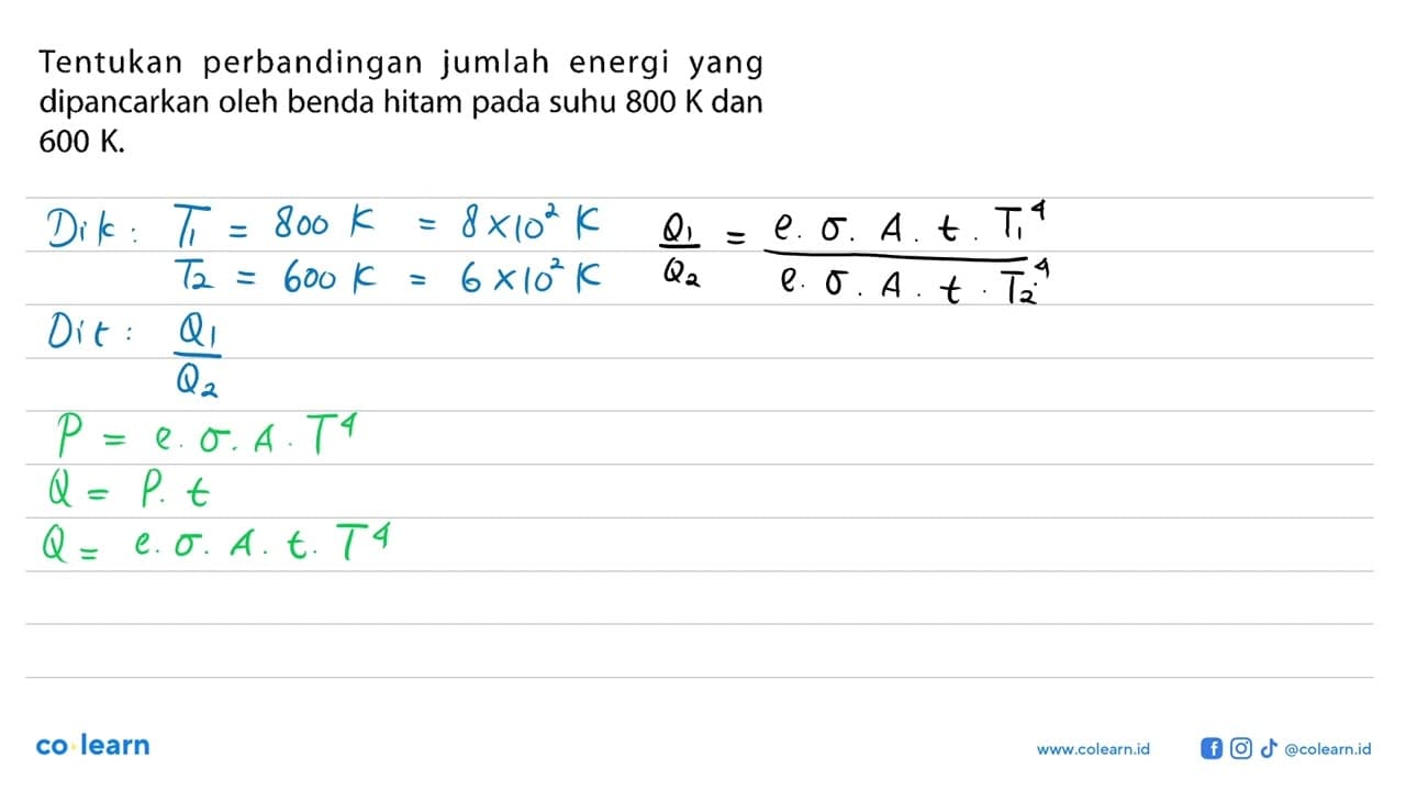 Tentukan perbandingan jumlah energi yang dipancarkan oleh