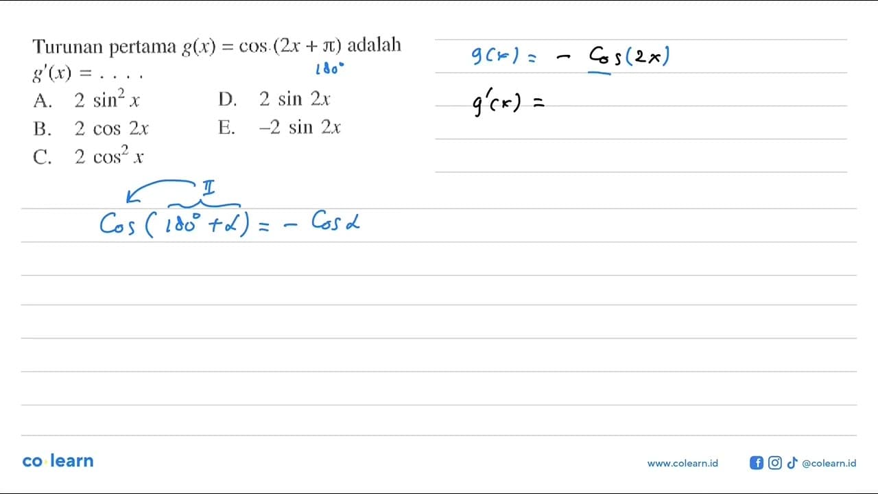 Turunan pertama g(x)=cos(2x+pi) adalah g'(x)= . . . .