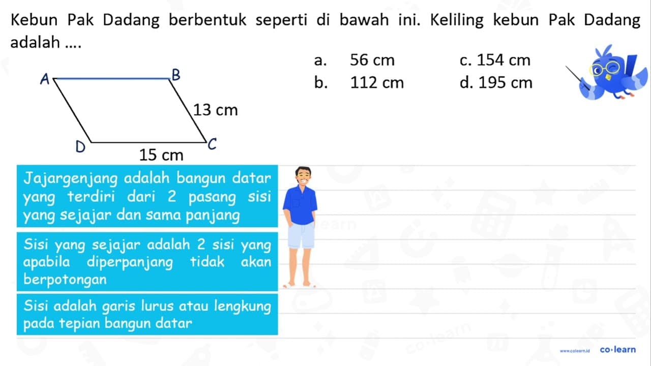 Kebun Pak Dadang berbentuk seperti di bawah ini. Keliling