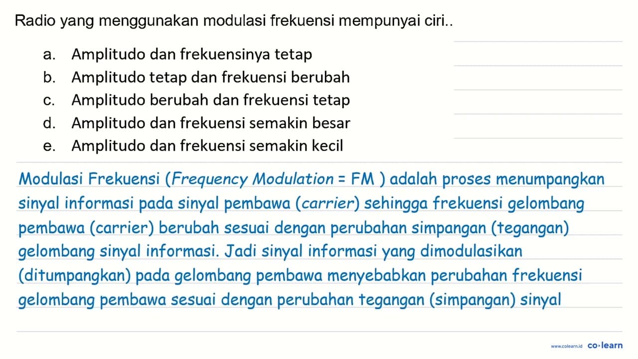 Radio yang menggunakan modulasi frekuensi mempunyai ciri..