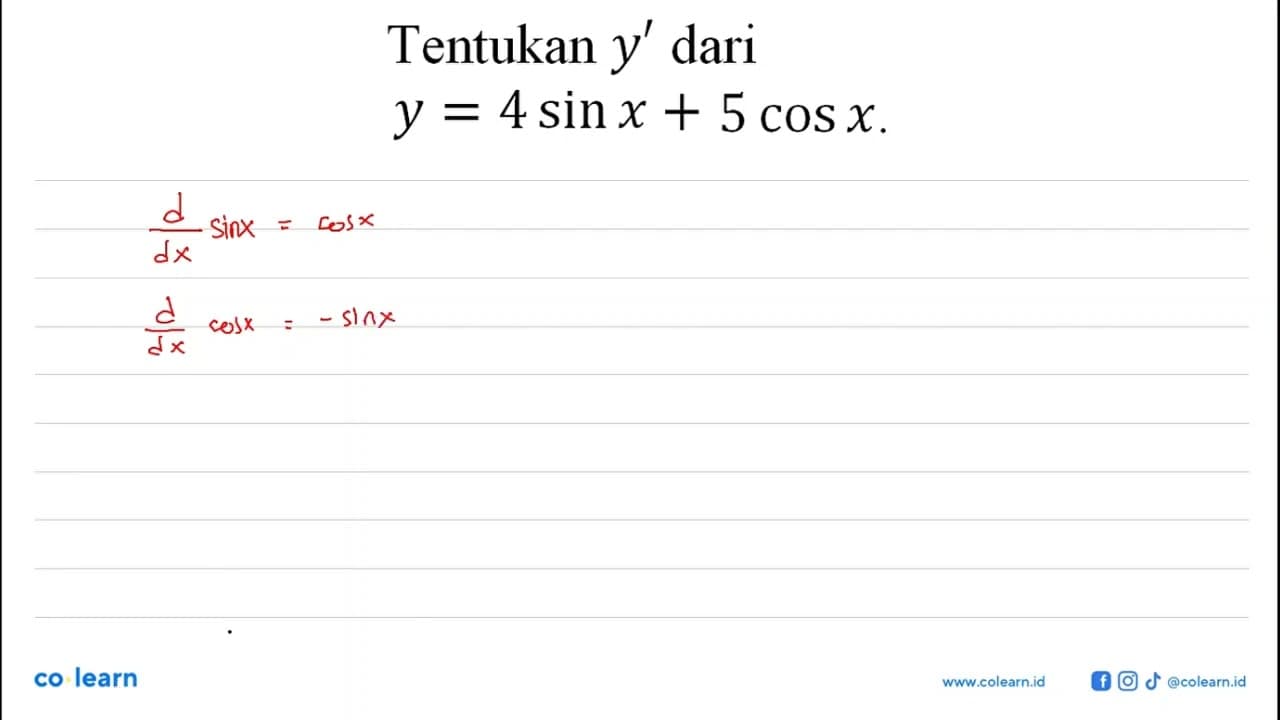 Tentukan y' dari y=4sin x+5cos x.