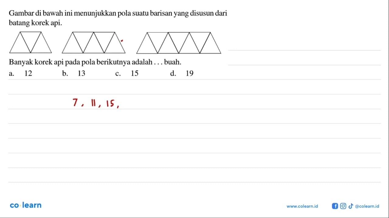 Gambar di bawah ini menunjukkan pola suatu barisan yang