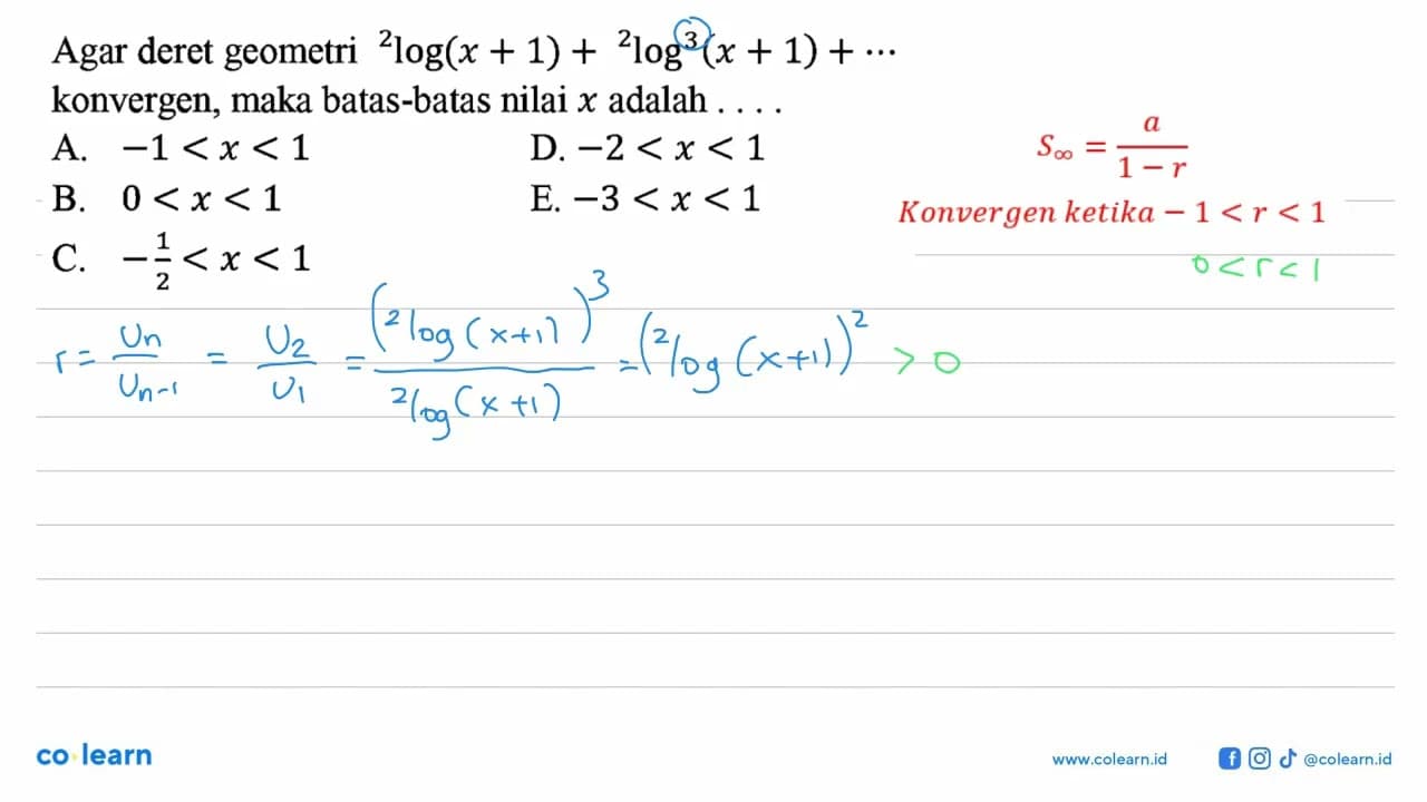 Agar deret geometri 2log (x+1)+2log^3 (x+1)+... konvergen,