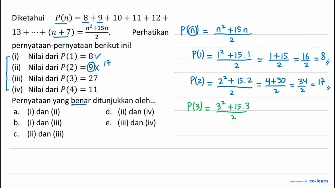 Diketahui P(n)=8+9+10+11+12+ 13+..+(n+7)=(n^(2)+15 n)/(2) .