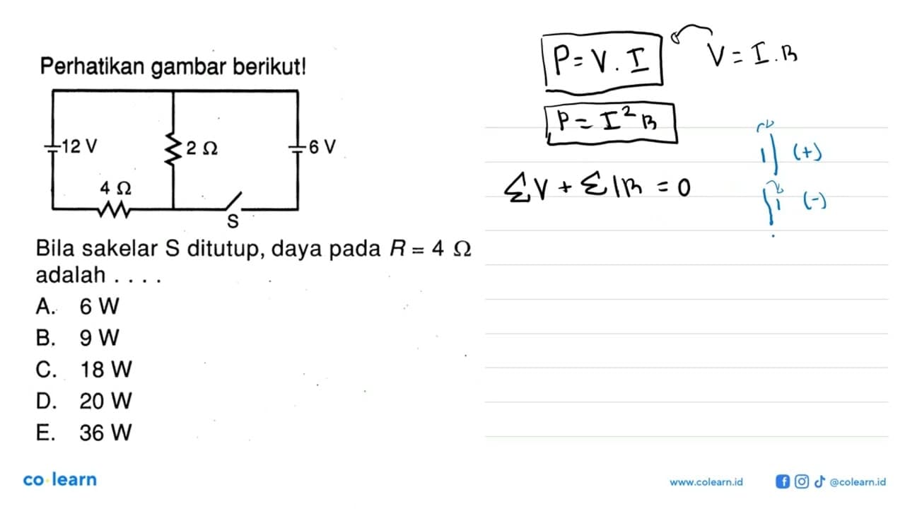 Perhatikan gambar berikut!12 V 2 Ohm 6 V 4 Ohm sBila