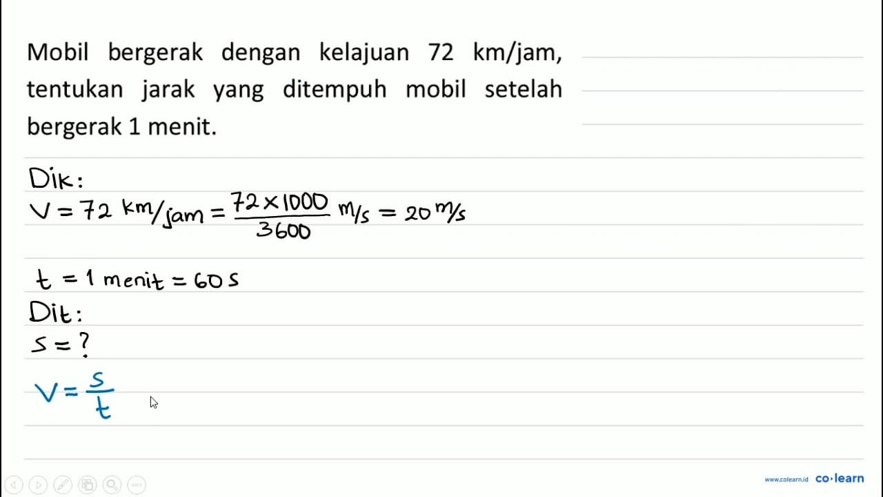 Mobil bergerak dengan kelajuan 72 km / jam , tentukan jarak