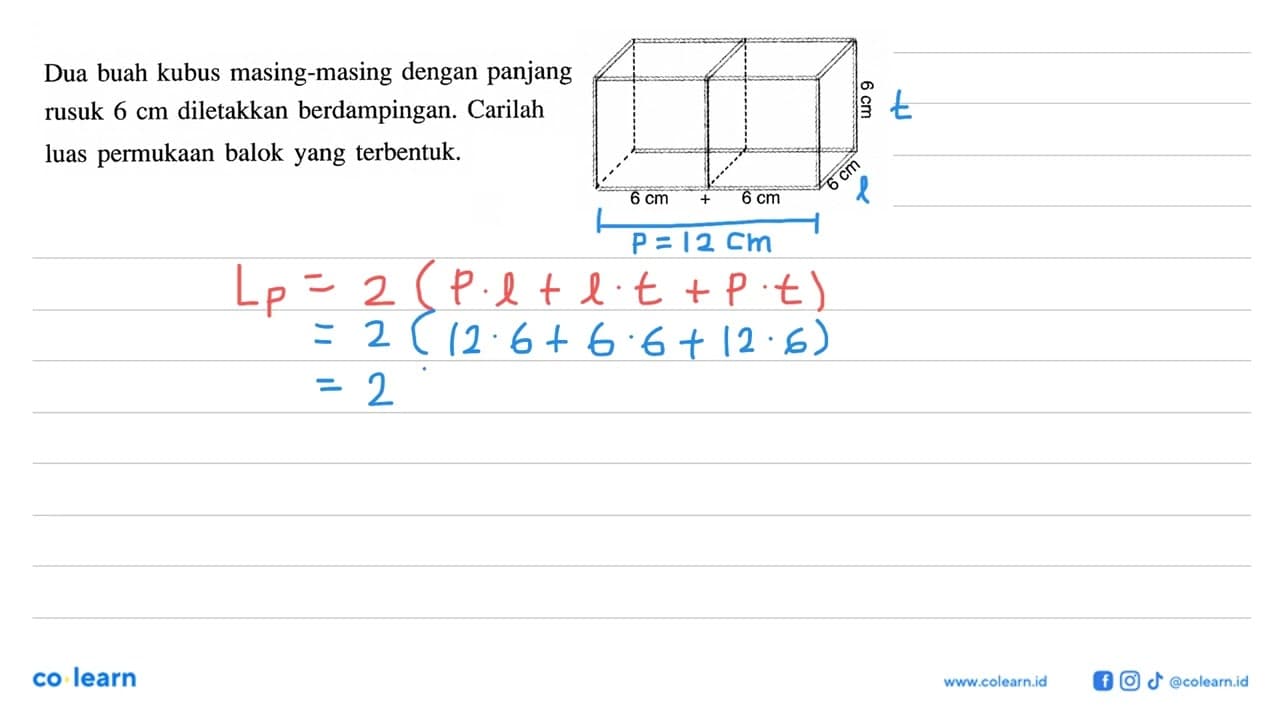 Dua buah kubus masing-masing dengan panjang rusuk 6 cm
