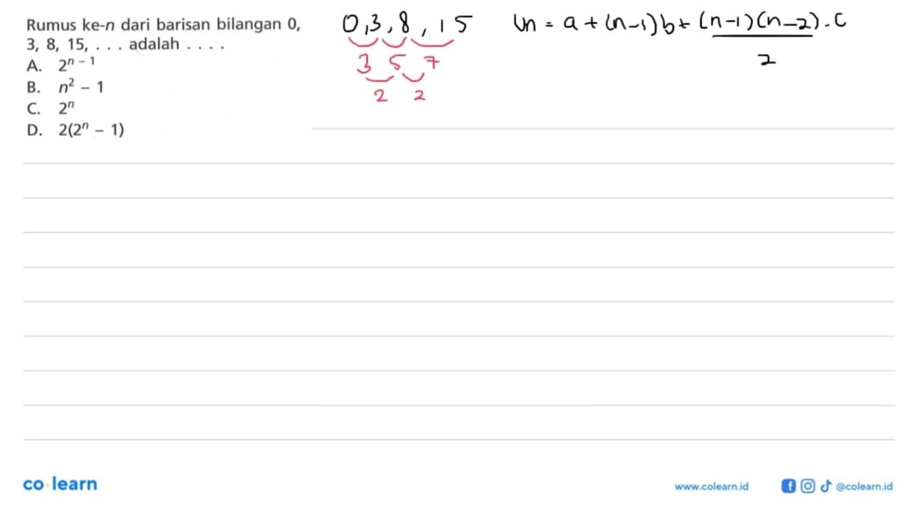 Rumus ke-n dari barisan bilangan 0, 3, 8, 15,... adalah...