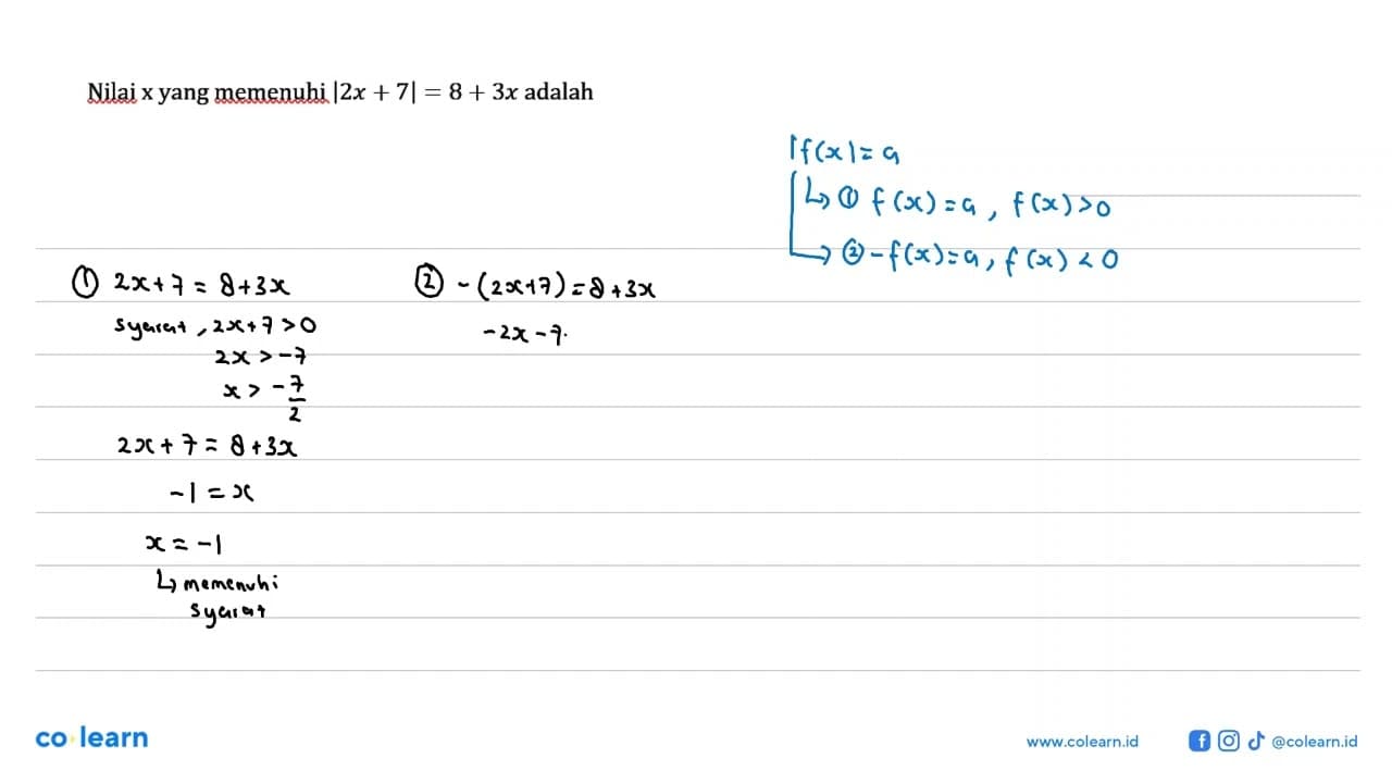 Nilai x yang memenuhi |2x + 7| = 8 + 3x adalah