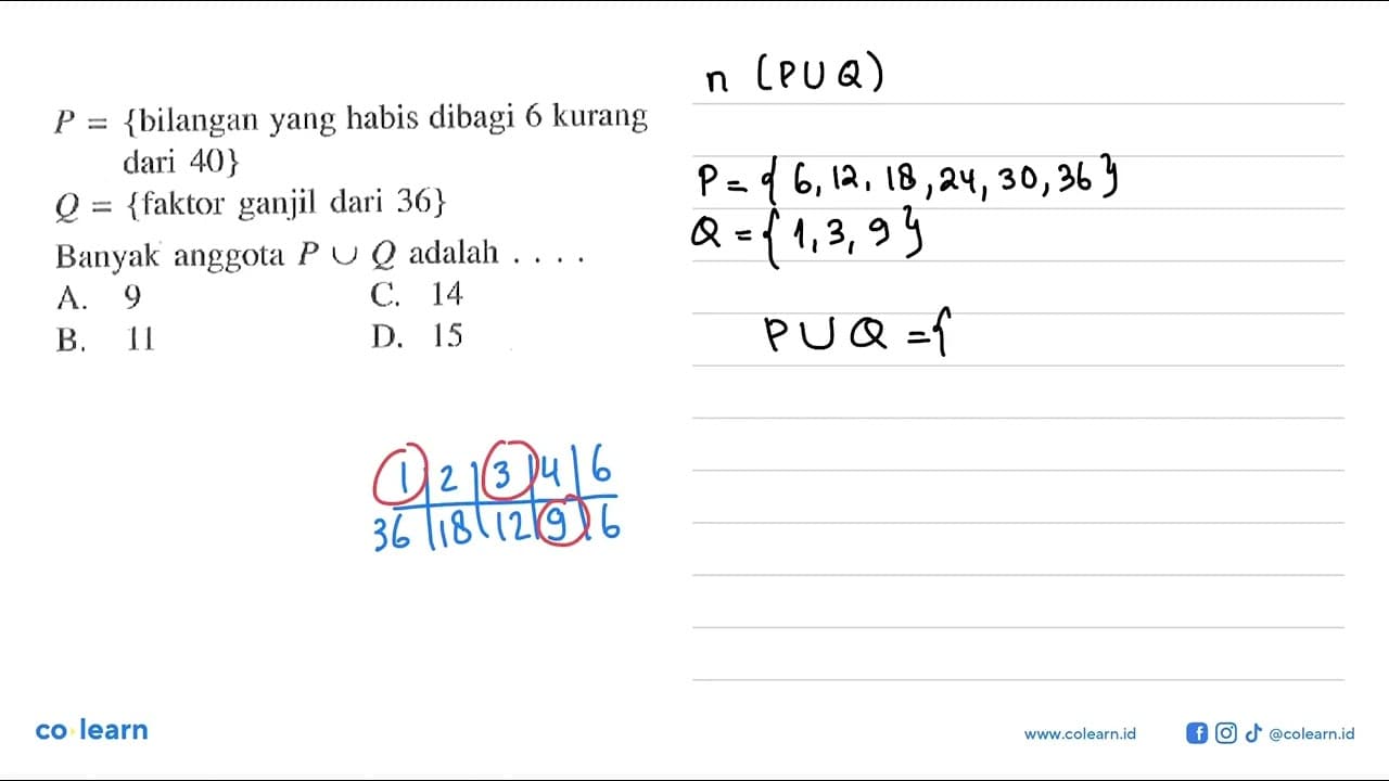 P = {bilangan yang habis dibagi 6 kurang dari 40} Q =