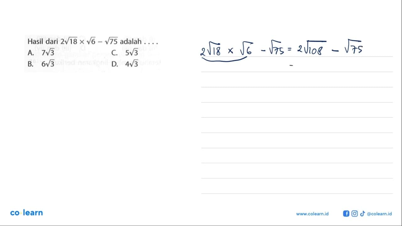 Hasil dari 2akar(18) x akar(6) - akar(75) adalah ... A.