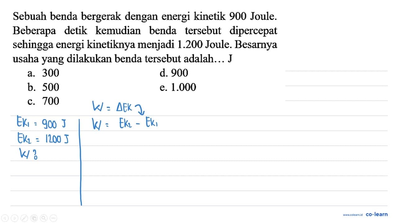 Sebuah benda bergerak dengan energi kinetik 900 Joule.