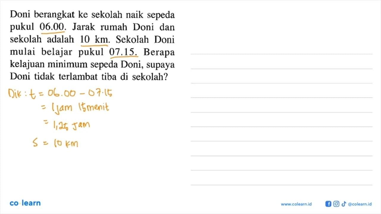 Doni berangkat ke sekolah naik sepeda pukul 06.00. Jarak