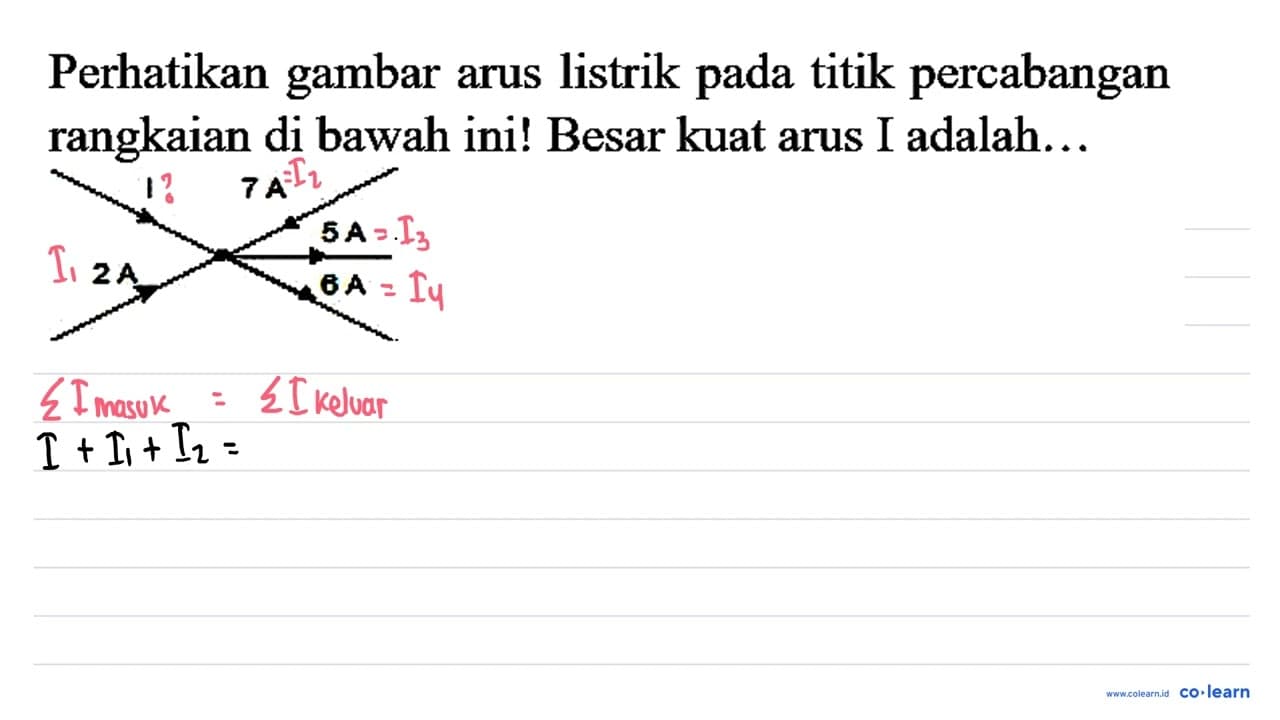 Perhatikan gambar arus listrik pada titik percabangan