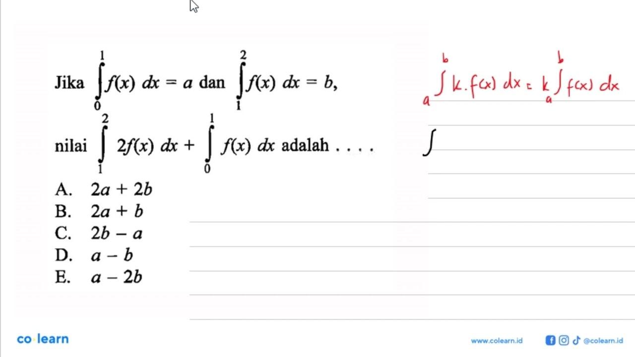 Jika integral 0 1 f(x) dx=a dan integral 1 2 f(x) dx=b