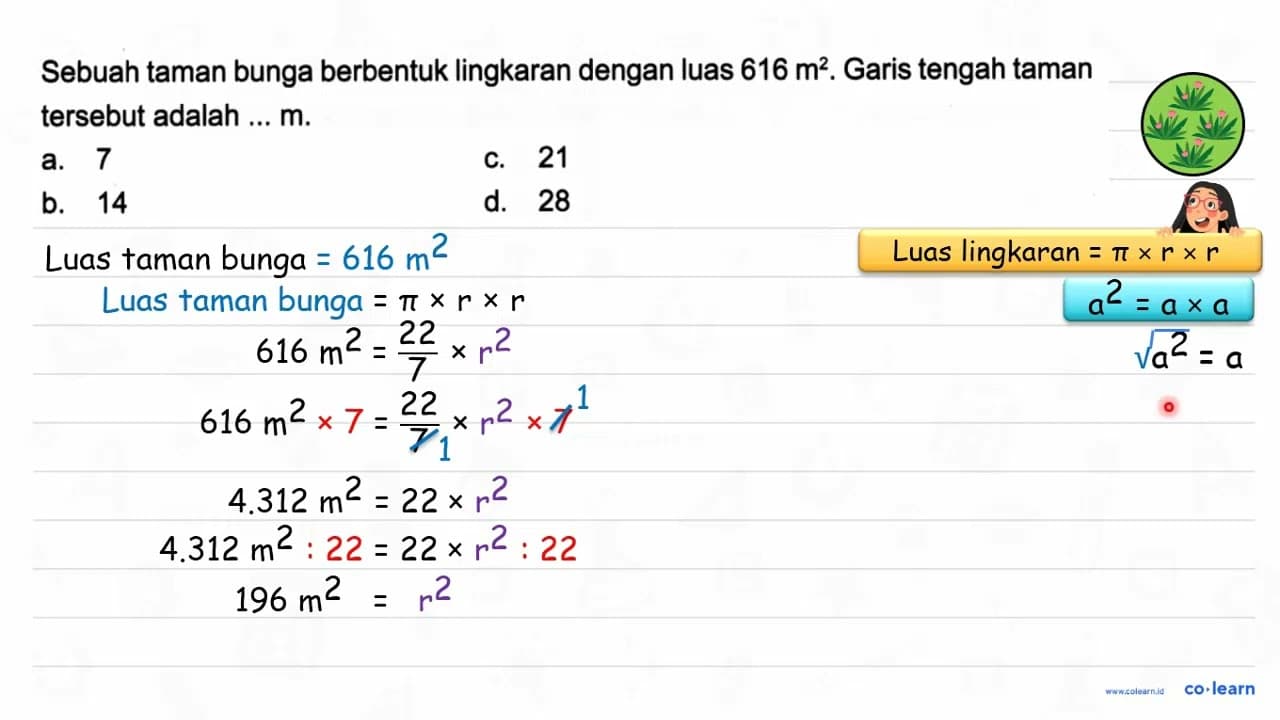 Sebuah taman bunga berbentuk lingkaran dengan luas 616 m^2.