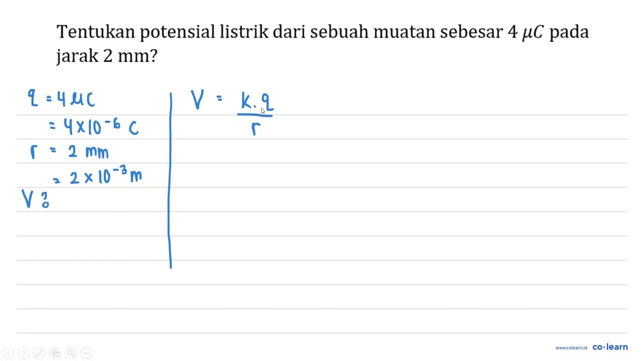 Tentukan potensial listrik dari sebuah muatan sebesar 4 mu