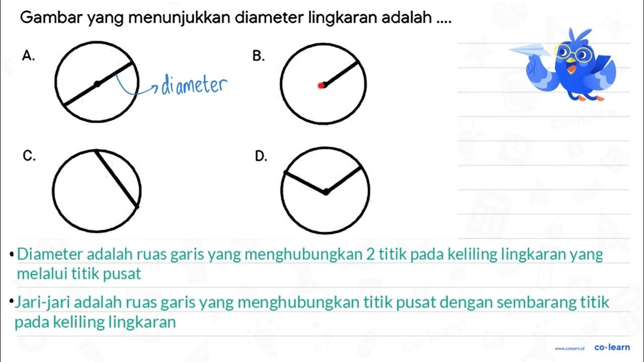 Gambar yang menunjukkan diameter lingkaran adalah .... A.