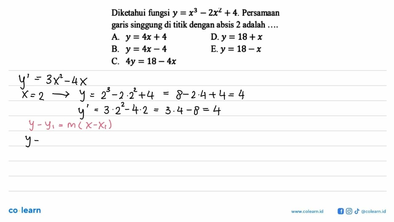 Diketahui fungsi y=x^3-2 x^2+4. Persamaan garis singgung di