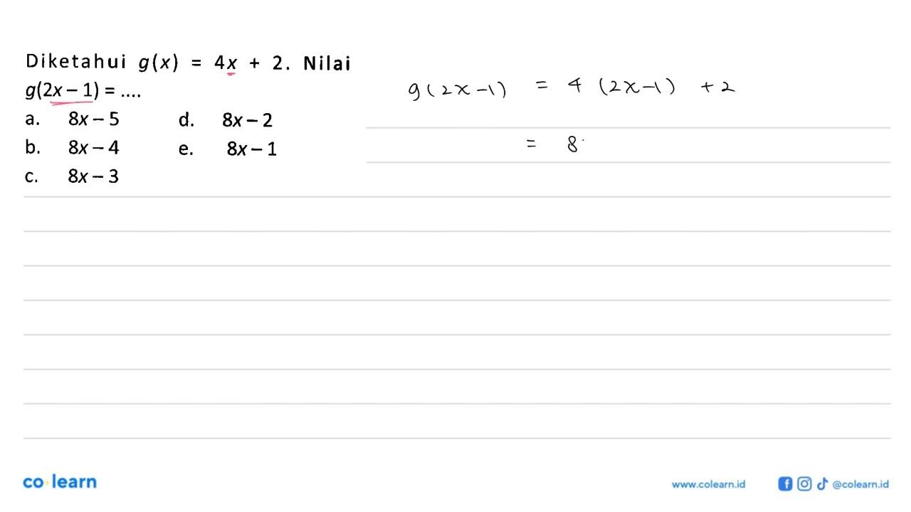 Diketahui g(x)=4x+2 . Nilai g(2x-1)=... .