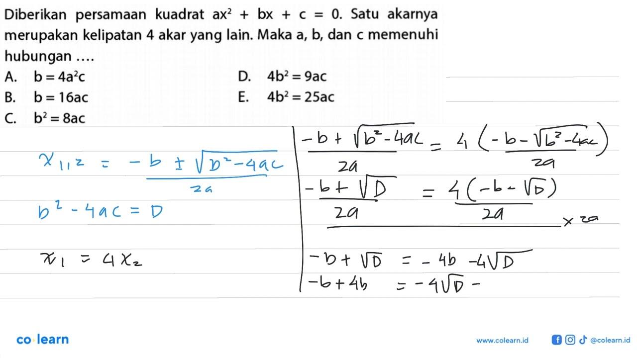 Diberikan persamaan kuadrat ax^2 + bx +c = 0. Satu akarnya