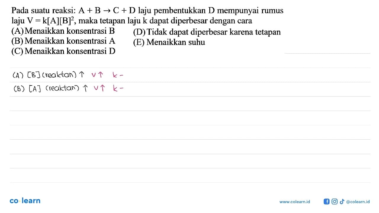 Pada suatu reaksi: A + B -> C + D laju pembentukkan D