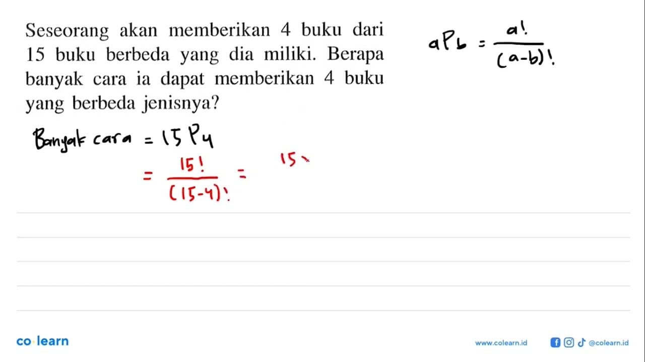 Seseorang akan memberikan 4 buku dari 15 buku berbeda yang