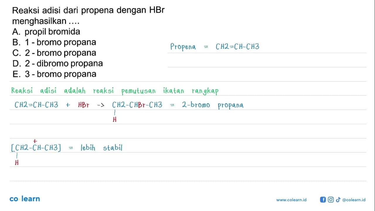 Reaksi adisi dari propena dengan HBr menghasilkan ...